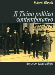 Il Ticino politico contemporaneo (1921-1975)