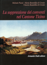 La soppressione dei conventi nel Cantone Ticino